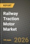 Railway Traction Motor Market Outlook 2026-2034: Market Share, and Growth Analysis - Product Thumbnail Image