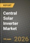 Central Solar Inverter Market Outlook 2026-2034: Market Share, and Growth Analysis - Product Image