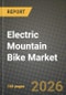 Electric Mountain Bike Market Outlook 2026-2034: Market Share, and Growth Analysis - Product Image