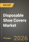 Disposable Shoe Covers Market Outlook 2026-2034: Market Share, and Growth Analysis - Product Thumbnail Image