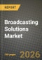 Broadcasting Solutions Market Outlook 2026-2034: Market Share, and Growth Analysis - Product Thumbnail Image