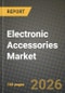 Electronic Accessories Market Outlook 2026-2034: Market Share, and Growth Analysis - Product Thumbnail Image