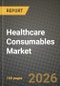 Healthcare Consumables Market Outlook 2026-2034: Market Share, and Growth Analysis - Product Image