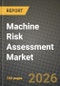 Machine Risk Assessment Market Outlook 2026-2034: Market Share, and Growth Analysis - Product Thumbnail Image