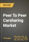 Peer To Peer Carsharing Market Outlook 2026-2034: Market Share, and Growth Analysis - Product Thumbnail Image