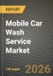 Mobile Car Wash Service Market Outlook 2026-2034: Market Share, and Growth Analysis - Product Thumbnail Image