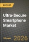 Ultra-Secure Smartphone Market Outlook 2026-2034: Market Share, and Growth Analysis - Product Thumbnail Image
