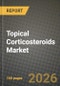 Topical Corticosteroids Market Outlook 2026-2034: Market Share, and Growth Analysis - Product Thumbnail Image