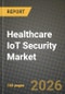 Healthcare IoT Security Market Outlook 2026-2034: Market Share, and Growth Analysis - Product Thumbnail Image