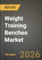 Weight Training Benches Market Outlook 2026-2034: Market Share, and Growth Analysis - Product Image