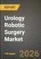 Urology Robotic Surgery Market Outlook 2026-2034: Market Share, and Growth Analysis - Product Thumbnail Image