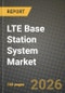 LTE Base Station System Market Outlook 2026-2034: Market Share, and Growth Analysis - Product Thumbnail Image