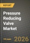Pressure Reducing Valve Market Outlook 2026-2034: Market Share, and Growth Analysis - Product Thumbnail Image