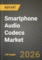 Smartphone Audio Codecs Market Outlook 2026-2034: Market Share, and Growth Analysis - Product Image