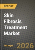 Skin Fibrosis Treatment Market Outlook 2026-2034: Market Share, and Growth Analysis- Product Image