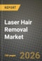 Laser Hair Removal Market Outlook 2026-2034: Market Share, and Growth Analysis - Product Thumbnail Image