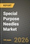 Special Purpose Needles Market Outlook 2026-2034: Market Share, and Growth Analysis - Product Thumbnail Image