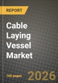 Cable Laying Vessel Market Outlook 2026-2034: Market Share, and Growth Analysis- Product Image
