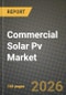 Commercial Solar Pv Market Outlook 2026-2034: Market Share, and Growth Analysis - Product Image