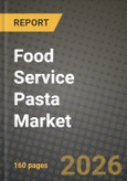 Food Service Pasta Market Outlook 2026-2034: Market Share, and Growth Analysis- Product Image