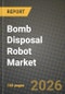 Bomb Disposal Robot Market Outlook 2026-2034: Market Share, and Growth Analysis - Product Image