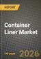 Container Liner Market Outlook 2026-2034: Market Share, and Growth Analysis - Product Image
