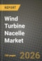 Wind Turbine Nacelle Market Outlook 2026-2034: Market Share, and Growth Analysis - Product Thumbnail Image