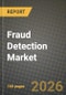 Fraud Detection Market Outlook 2026-2034: Market Share, and Growth Analysis - Product Thumbnail Image