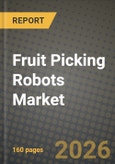 Fruit Picking Robots Market Outlook 2026-2034: Market Share, and Growth Analysis- Product Image