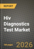 Hiv Diagnostics Test Market Outlook 2026-2034: Market Share, and Growth Analysis- Product Image