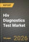 Hiv Diagnostics Test Market Outlook 2026-2034: Market Share, and Growth Analysis - Product Image