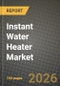 Instant Water Heater Market Outlook 2026-2034: Market Share, and Growth Analysis - Product Thumbnail Image
