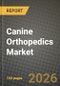 Canine Orthopedics Market Outlook 2026-2034: Market Share, and Growth Analysis - Product Thumbnail Image