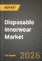 Disposable Innerwear Market Outlook 2026-2034: Market Share, and Growth Analysis - Product Thumbnail Image