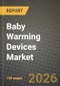 Baby Warming Devices Market Outlook 2026-2034: Market Share, and Growth Analysis - Product Thumbnail Image