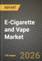 E-Cigarette and Vape Market Outlook 2026-2034: Market Share, and Growth Analysis - Product Thumbnail Image