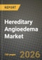Hereditary Angioedema Market Outlook 2026-2034: Market Share, and Growth Analysis - Product Thumbnail Image