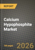 Calcium Hypophosphite Market Outlook 2026-2034: Market Share, and Growth Analysis- Product Image