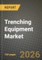 Trenching Equipment Market Outlook 2026-2034: Market Share, and Growth Analysis - Product Image