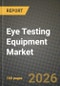 Eye Testing Equipment Market Outlook 2026-2034: Market Share, and Growth Analysis - Product Thumbnail Image