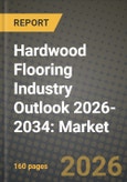 Hardwood Flooring Industry Outlook 2026-2034: Market Share, and Growth Analysis- Product Image