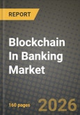 Blockchain In Banking Market Outlook 2026-2034: Market Share, and Growth Analysis- Product Image