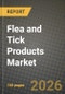 Flea and Tick Products Market Outlook 2026-2034: Market Share, and Growth Analysis - Product Image