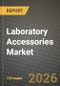 Laboratory Accessories Market Outlook 2026-2034: Market Share, and Growth Analysis - Product Thumbnail Image