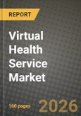 Virtual Health Service Market Outlook 2026-2034: Market Share, and Growth Analysis- Product Image