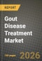 Gout Disease Treatment Market Outlook 2026-2034: Market Share, and Growth Analysis - Product Thumbnail Image