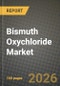 Bismuth Oxychloride Market Outlook 2026-2034: Market Share, and Growth Analysis - Product Thumbnail Image