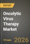 Oncolytic Virus Therapy Market Outlook 2026-2034: Market Share, and Growth Analysis - Product Image