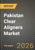 Pakistan Clear Aligners Market Outlook 2026-2034: Market Share, and Growth Analysis- Product Image