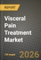 Visceral Pain Treatment Market Outlook 2026-2034: Market Share, and Growth Analysis - Product Image